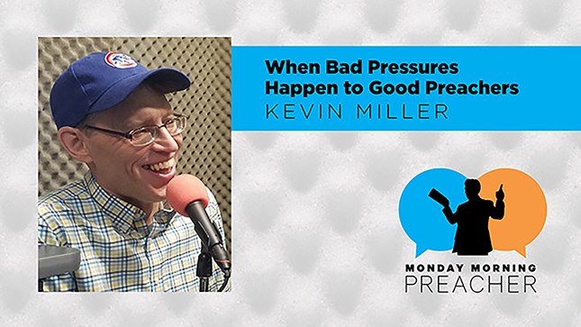 When Bad Pressures Happen to Good Preachers