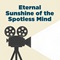 Eternal Sunshine of the Spotless Mind Eternal Sunshine of the Spotless Mind