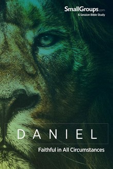 Daniel: Faithful in All Circumstances