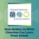 Sean Brakey on What Churches Can Learn From Airbnb