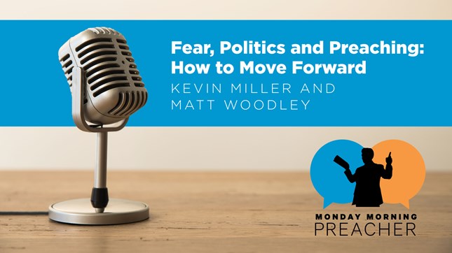 Fear, Politics, and Preaching: How to Move Forward