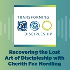 Recovering the Lost Art of Discipleship