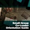 Small-Group Co-Leader Orientation Guide Small-Group Co-Leader Orientation Guide