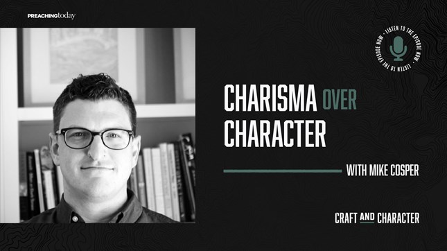 Charisma Over Character with Mike Cosper Charisma Over Character with Mike Cosper