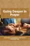 Going Deeper in Prayer