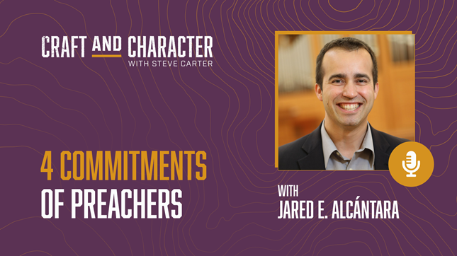 4 Commitments of Preachers with Jared E. Alcántara