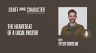 The Heartbeat of a Local Pastor with Tyler Gorsline