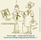 Virtual Church and Disgruntled Parishioner