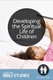 Developing the Spiritual Life of Children