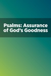 Psalms: Assurance of God's Goodness