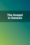 The Gospel in Genesis