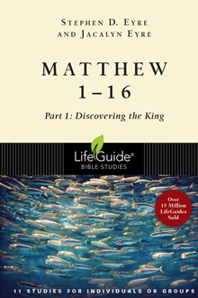 Matthew 1-16: Discovering the King