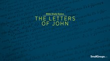 Bible Study Basics: The Letters of John